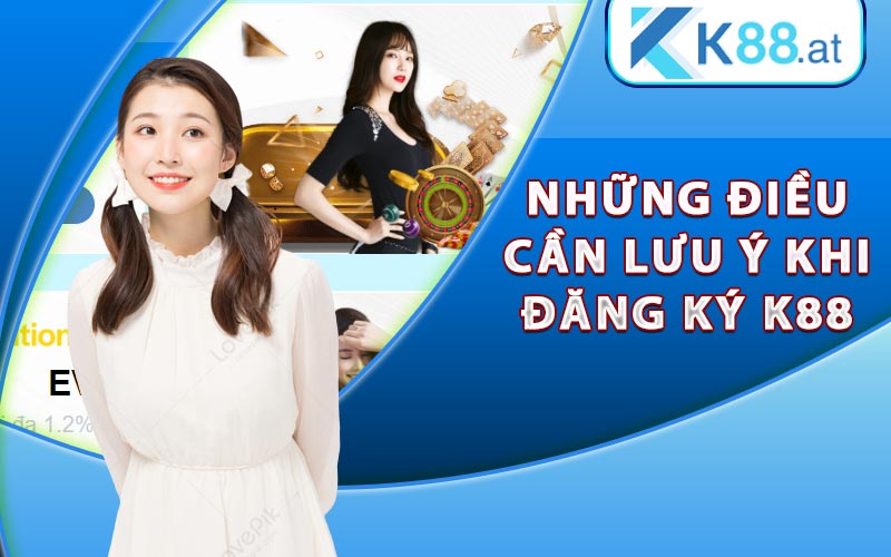 Những điều cần lưu ý khi đăng ký K88