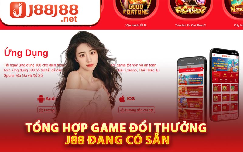 Tổng hợp game đổi thưởng J88 đang có sẵn